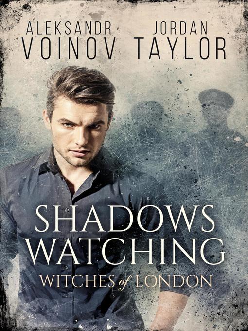 Title details for Witches of London--Shadows Watching by Aleksandr Voinov - Available